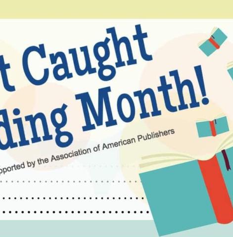 May is Get Caught Reading Month!