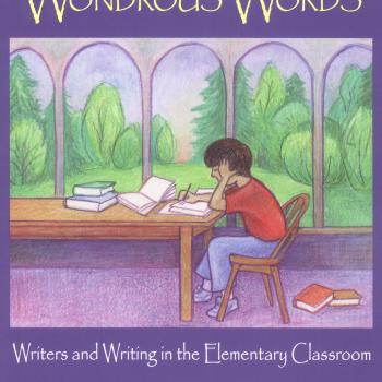 Wondrous Words: Writers and Writing in the Elementary Classroom