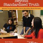 Beyond Standardized Truth: Improving Teaching and Learning through Inquiry-Based Reading Assessment